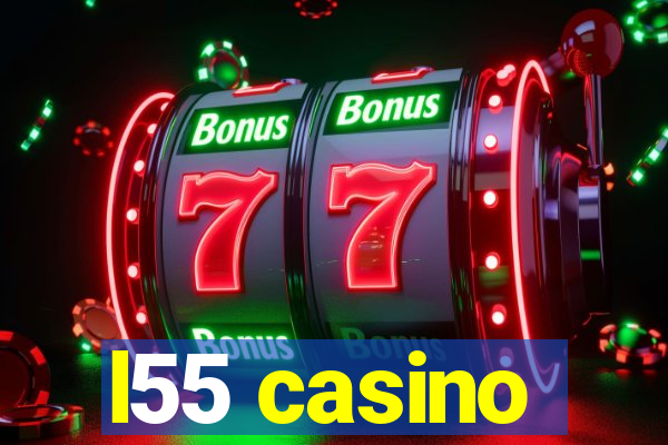 l55 casino